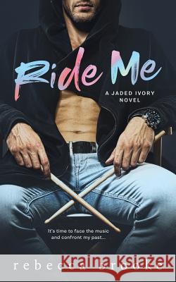 Ride Me Rebecca Brooke 9781727213904 Createspace Independent Publishing Platform - książka