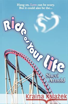 Ride of Your Life Shevi Arnold Shevi Arnold 9781477477939 Createspace - książka