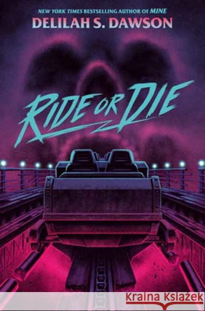 Ride or Die Delilah S. Dawson 9780593486832 Delacorte Press - książka