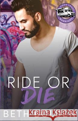 Ride or Die Beth Bolden 9781964691138 Earl Gray Publishing LLC - książka