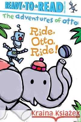 Ride, Otto, Ride!: Ready-To-Read Pre-Level 1 Milgrim, David 9781481467940 Simon Spotlight - książka
