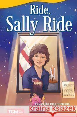 Ride, Sally Ride Caroline Tung Richmond 9781087605432 Teacher Created Materials - książka