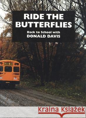 Ride the Butterflies: Back to School with Donald Davis Donald Davis 9780874836066 August House Publishers - książka