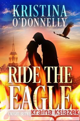 Ride the Eagle Kristina O'Donnelly 9781517510459 Createspace - książka