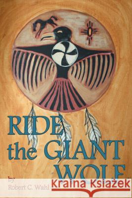 Ride the Giant Wolf Robert C. Wahl 9781593933883 BearManor Media - książka