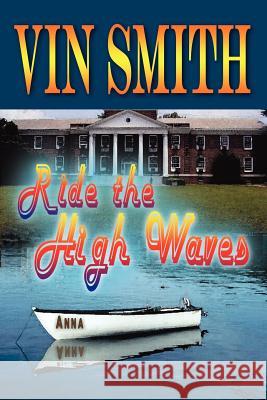Ride the High Waves Vin Smith 9781410788283 Authorhouse - książka