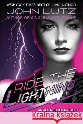 Ride the Lightning: Alo Nudger Series John Lutz 9781612321875 Speaking Volumes, LLC - książka