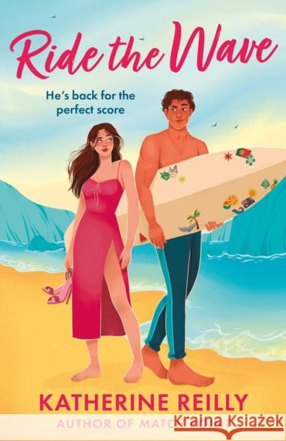 Ride The Wave: A spicy sports rom-com perfect for fans of sizzling love stories and forced proximity Katherine Reilly 9781035912865 Bloomsbury Publishing (UK) - książka