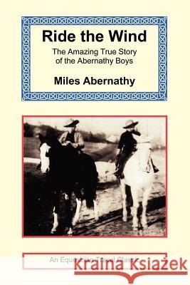 Ride the Wind Miles Abernathy Dean Tolliver 9781590481264 Long Riders' Guild Press - książka