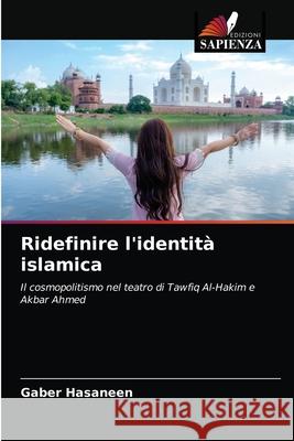Ridefinire l'identità islamica Hasaneen, Gaber 9786203168570 Edizioni Sapienza - książka