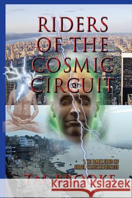 Riders of the Cosmic Circuit: the Dark Side of Superconsciousness Tal Brooke 9781507697306 Createspace Independent Publishing Platform - książka