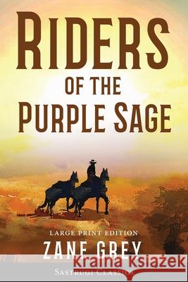 Riders of the Purple Sage (Annotated) LARGE PRINT Zane Grey 9781649220028 Sastrugi Press Classics - książka