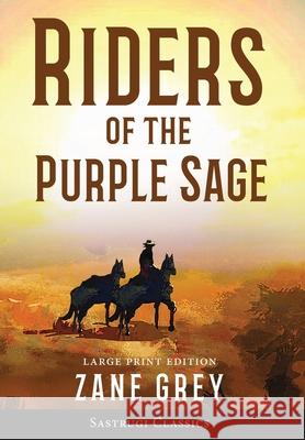 Riders of the Purple Sage (Annotated) LARGE PRINT Zane Grey 9781649220318 Sastrugi Press Classics - książka