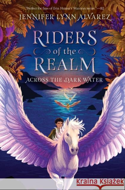 Riders of the Realm #1: Across the Dark Water Jennifer Lynn Alvarez 9780062415400 HarperCollins - książka