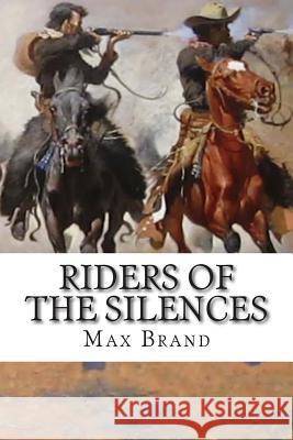 Riders of the Silences Max Brand 9781502487582 Createspace - książka