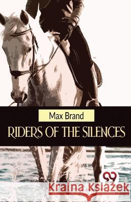 Riders Of The Silences Max Brand   9789357486019 Double 9 Booksllp - książka