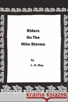 Riders On The Niño Storms May, L. H. 9781456743277 Authorhouse - książka