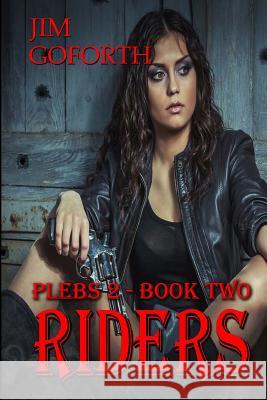 Riders: Plebs 2-Book Two Jim Goforth 9781537174914 Createspace Independent Publishing Platform - książka