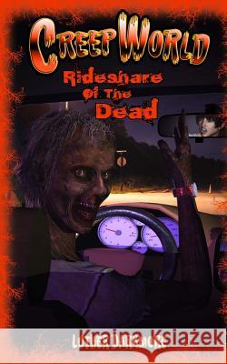 Rideshare of the Dead ( Creep World #4 ) Luther Darkmore 9781530601851 Createspace Independent Publishing Platform - książka