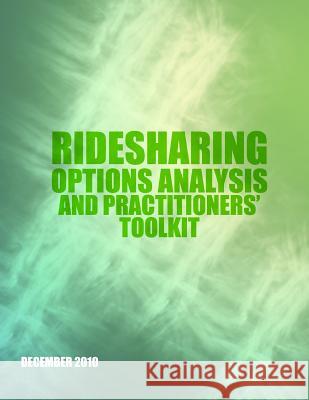 Ridesharing Options Analysis and Practitioners? Toolkit U. S. Department of Transportation 9781499334388 Createspace - książka