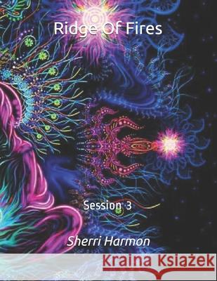 Ridge Of Fires: Session 3 Sherri Lynne Harmon 9798612025917 Independently Published - książka