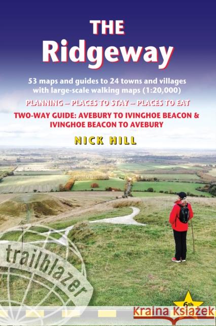 Ridgeway Trailblazer Walking Guide: Two-way guide: Avebury to Ivinghoe Beacon to Avebury Nick Hill 9781912716524 Trailblazer Publications - książka