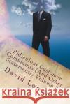 Ridiculous Customer Complaints (and Other Statements) Volume 2 David Loman 9781503238411 Createspace