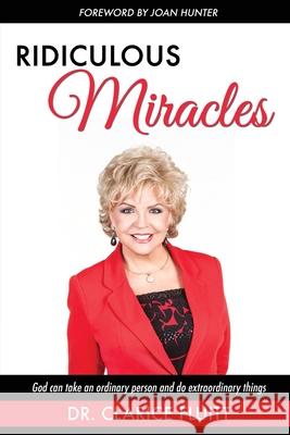 Ridiculous Miracles: God Can Take an Ordinary Person and Do Extraordinary Things Clarice Fluitt 9780990369417 Clarice Fluitt Enterprises LLC - książka