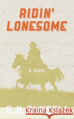 Ridin' Lonesome B N Rundell 9781641191586 Wolfpack Publishing - książka