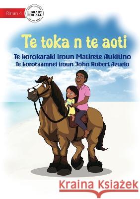 Riding A Horse - Te toka n te aoti (Te Kiribati) Matirete Aukitino John Robert Azuelo  9781922910585 Library for All - książka