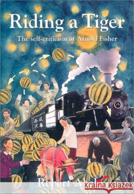 Riding a Tiger: The Self-criticism of Arnold Fisher Robert Abel 9789627160502 Asia 2,Hong Kong - książka