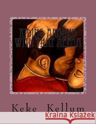 Riding Around With That Neena Kellum, Keke 9781522891611 Createspace Independent Publishing Platform - książka