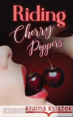Riding Cherry Poppers Kat Tease 9781087901589 IngramSpark - książka