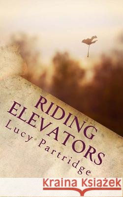 Riding Elevators Lucy Partridge 9781496002341 Createspace - książka