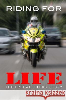 Riding For Life: The Story of the Freewheelers Emergency Voluntary Service Green, Mark 9781519391087 Createspace - książka