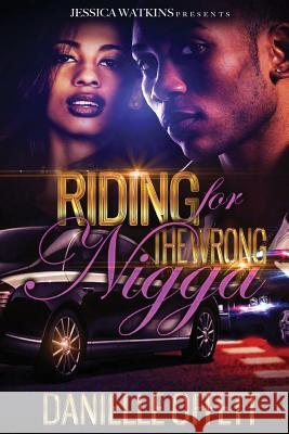 Riding For The Wrong Nigga Offett, Danielle 9781537299716 Createspace Independent Publishing Platform - książka