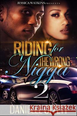 Riding For The Wrong Nigga 2 Danielle Offett 9781540489463 Createspace Independent Publishing Platform - książka