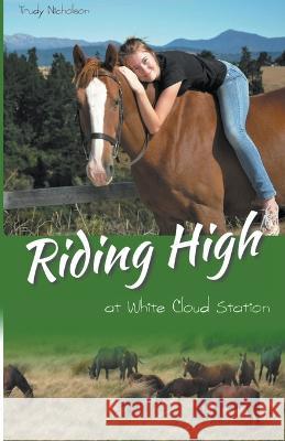 Riding High at White Cloud Station Trudy Nicholson   9798215645734 Horsecrest Press - książka