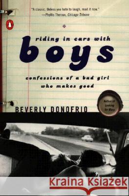 Riding in Cars with Boys: Confessions of a Bad Girl Who Makes Good Beverly Donofrio 9780140156294 Penguin Books - książka