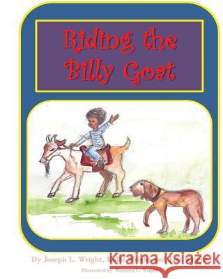 Riding the Billy Goat: Nursery Rhymes & Sayings for the Wright Children Joseph Leroy Wright Ramona Lofton Wright 9781494711450 Createspace - książka