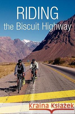 Riding the Biscuit Highway James Wilson 9781845493066 ARIMA PUBLISHING - książka