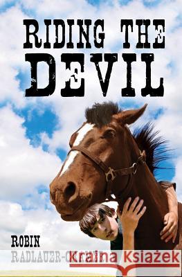 Riding the Devil Robin Radlauer-Cramer 9781502993847 Createspace Independent Publishing Platform - książka