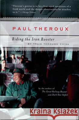 Riding the Iron Rooster: By Train Through China Paul Theroux 9780618658978 Mariner Books - książka