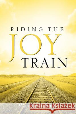 Riding the Joy Train Wanda Jo Pence 9781597811644 Xulon Press - książka