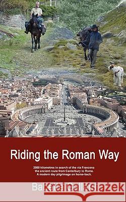 Riding the Roman Way Babette Gallard 9782917183007 Eurl Pilgrimage Pub - książka