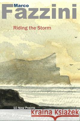 Riding the Storm: - 10 New Poems Marco Fazzini Smoss                                    Douglas Reid Skinner 9781536838770 Createspace Independent Publishing Platform - książka