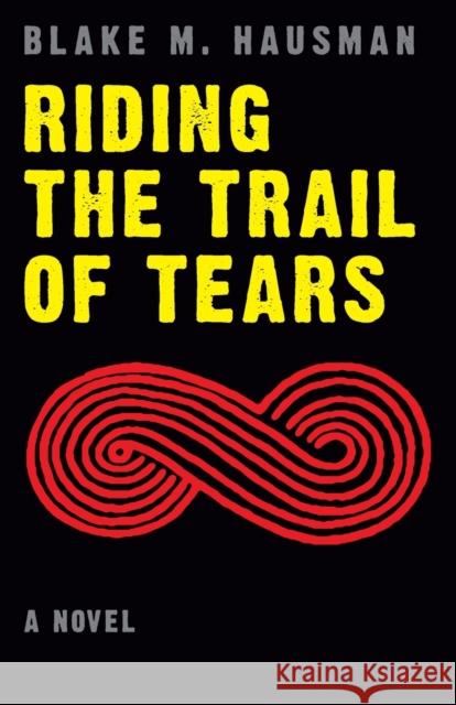 Riding the Trail of Tears Blake Hausman 9780803239265  - książka