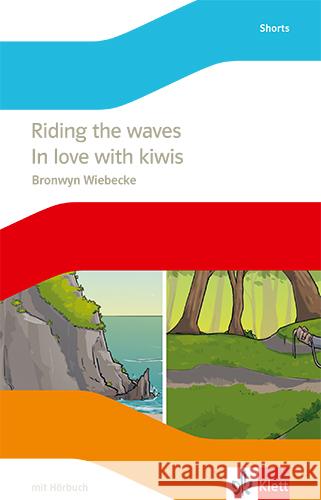 Riding the waves / In love with kiwis, m. Audio-CD : Lektüre B1 mit Hörbuch Klasse 10. Mit Online-Zugang Wiebecke, Bronwyn 9783125486164 Klett - książka