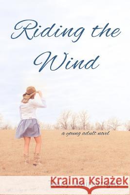 Riding the Wind Tracy Wainwright 9780989948531 TLC Wainwright Publishing, LLC - książka