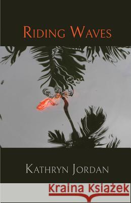 Riding Waves Kathryn Jordan 9781635344226 Finishing Line Press - książka